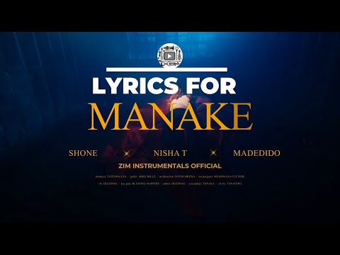 Shone - Manake LYRICS (featuring Madedido & Nisha Ts)| ZIMINSTRUMENTALS