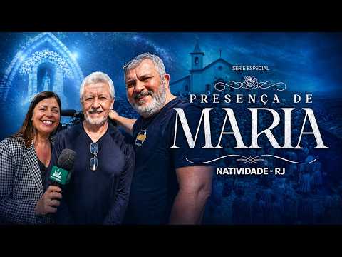 Série Especial: Presença de Maria - Episodio 05 | Natividade - RJ