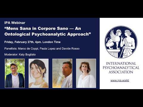 IPA Webinar "Mens Sana in Corpore Sano — An Ontological Psychoanalytic Approach"