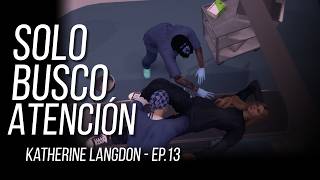 Nexend RP || Katherine Langdon - EP.13 - Sólo busco atención