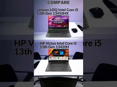 'Lenovo LOQ i5 13450HX vs HP Victus i5 13420H – Best Gaming Laptop Under ₹75,000?'