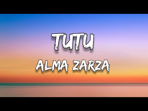 Alma Zarza - Tutu (Lyrics) English Translation