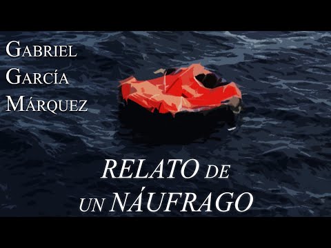 «Relato de un náufrago», de Gabriel García Márquez | Análisis | Narrativa #3 - No Ficción #2