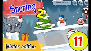 11- Snoring 2 - Winter Edition | Level 11 | gameplay