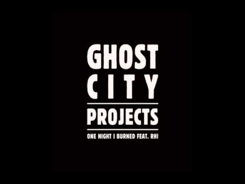 One Night I Burned :: Ghost City Projects feat. Rhi