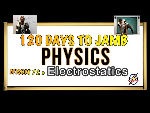 ElectroStatics & Coulomb's Law » 120 Days To Jamb Physics - Ep 72