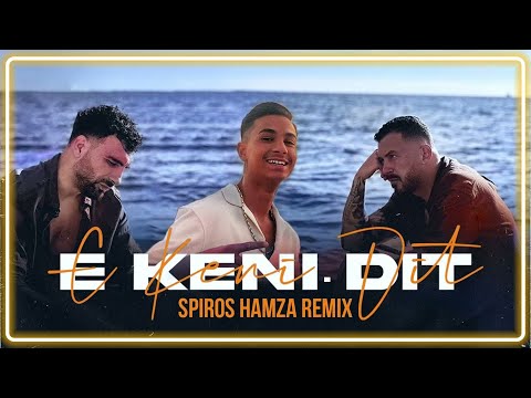 Romeo Veshaj x Ledri Vula x Klement - E Keni Dit (Spiros Hamza Remix)