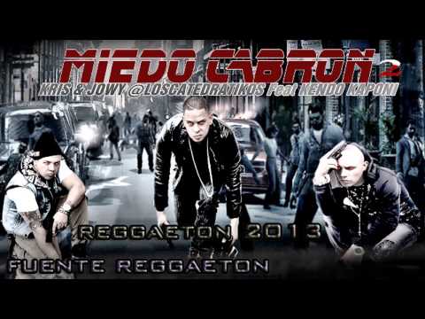 Kris & Jowy Los Catedratikos Ft Kendo Kaponi - Miedo Cabron 2 - REGGAETON 2013