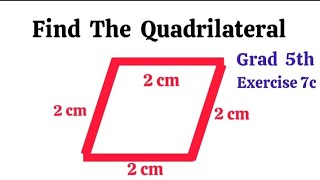 Find the Quadrilateral | Exercise 7c | Class 5th