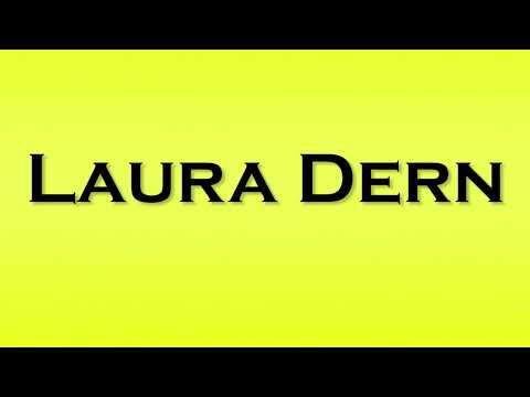 Pronunciation of Laura Dern