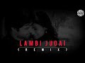 Lambi Judai Remix DJ MITRA Jannat Kamran Ahmed