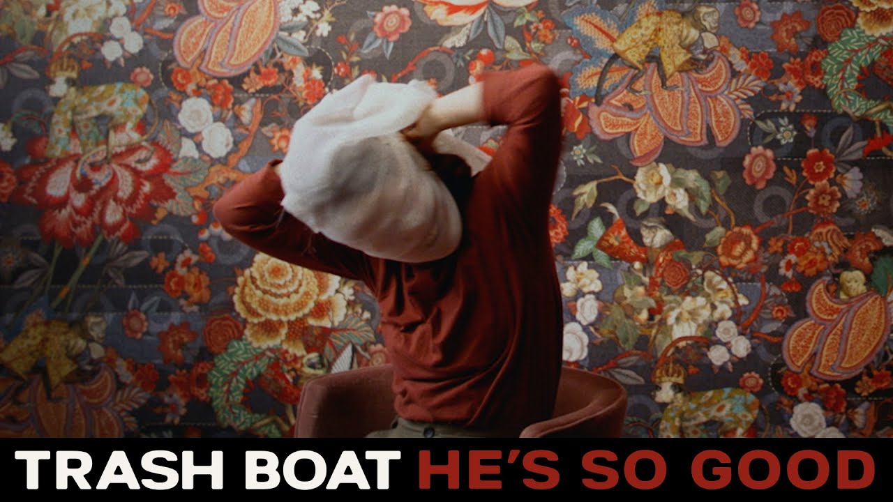 Trash Boat — He’s So Good