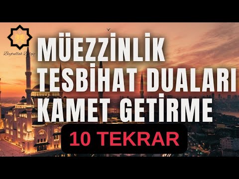 Müezzinlik Duaları 10 TEKRAR | Namaz Tesbihat duaları Müezzinlik Nasıl Yapılır?