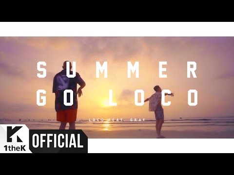 [MV] Loco(로꼬) _ Summer Go Loco (Feat. GRAY)