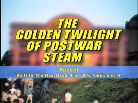 The Golden Twilight of Postwar Steam - Pt2