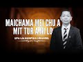 MAICHAMA MEI CHU A MIT TUR A NI LO Upa Lalnunpuia Hrahsel TACHHIP KOHHRAN