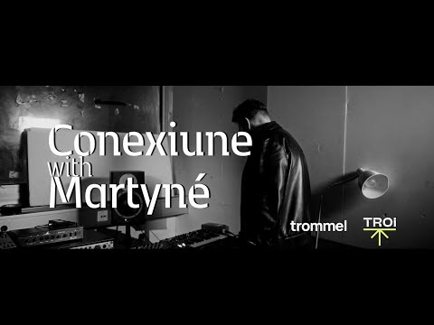 TROI presents: Conexiune with Martyné