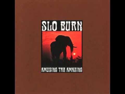 Slo Burn - Amusing the amazing [Full Album]