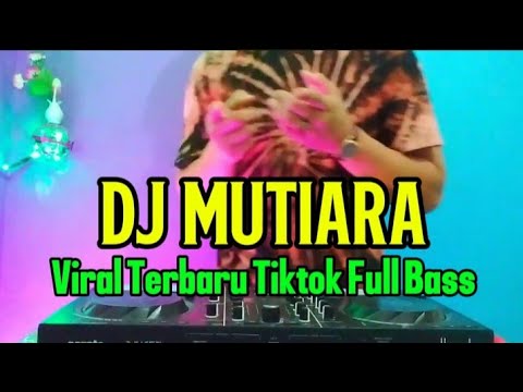 DJ MUTIARA - IPANK // DJ REMIX VIRAL TERBARU TIKTOK FULL BASS