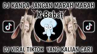 Download lagu DJ KANDA JANGAN MARAH MARAH X BABAT VIRAL TIKTOK TERBARU 2026 YANG KALIAN CARI CARI mp3
