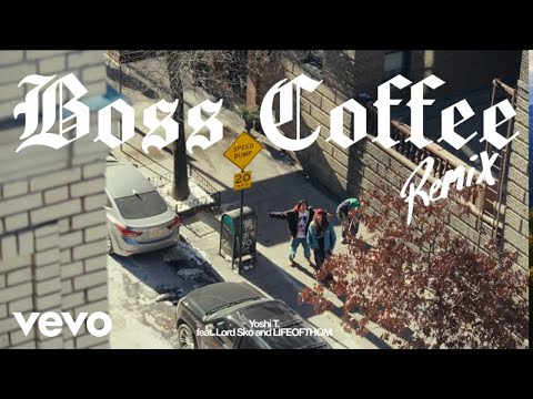 Yoshi T. - BOSS COFFEE Remix ft. LIFEOFTHOM, Lord Sko