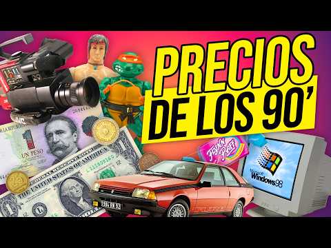 ¿CUÁNTO VALÍAN las COSAS en LOS AÑOS 90?