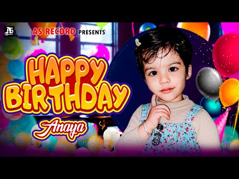 Happy Birthday Song For Special Day ❤ Happy Birthday To You  Anaya ❤  Happy Birthday Song