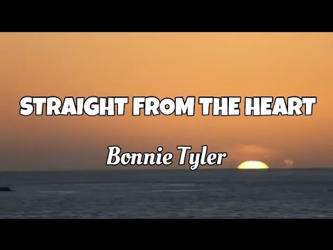 Bonnie Tyler - STRAIGHT FROM THE HEART-  (chilling lyrics)