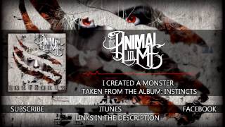 The Animal In Me - "I Created A Monster" (Album Stream)