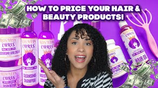 HOW TO PRICE YOUR HAIR CARE & BEAUTY PRODUCTS