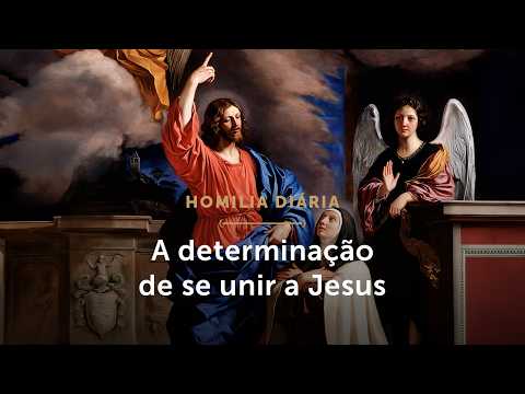 Homilia Diária | A determinação de se unir a Jesus (Quinta-feira da 1ª Sem. da Quaresma - 26/02/26)