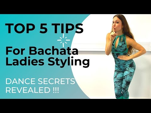 5 TOP TIPS every BACHATA dancer should know - Ladies Styling by Melitta - DANCE SECRETS REVEALED !!!