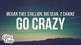 Megan Thee Stallion - Go Crazy (Lyrics) ft. Big Sean &amp; 2 Chainz