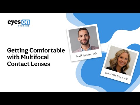 Getting comfortable with multifocal contact lenses