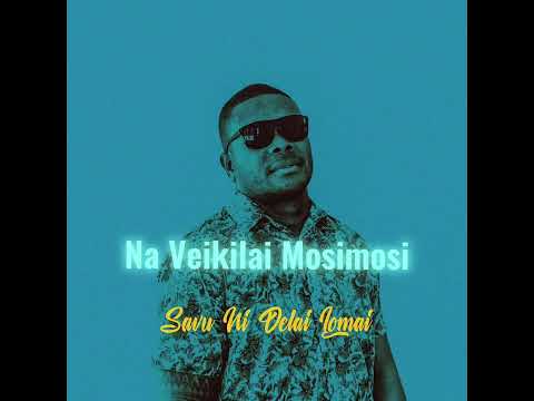 Savu ni Delai Lomai - Na veikilai mosimosi