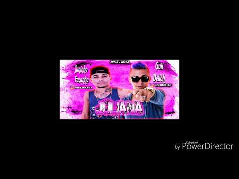 Mc Guii Delloh E Juninho Façanha  música nova juliana