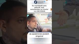 Foi intimid4d0 pelo p0lici4l, mas surpreendeu ao revelar sua identidade no final… #motivação #humor