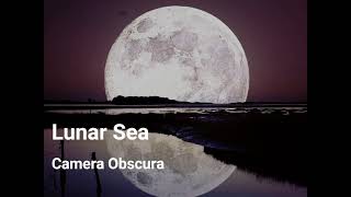 Camera Obscura - &#39;Lunar Sea&#39;
