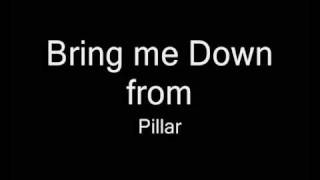 Bring Me Down from Pillar lyrics Video