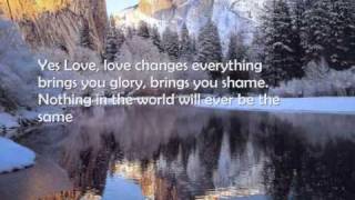 Love changes everything