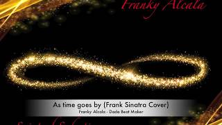 As time goes by (Casablaca introduction, Frank Sinatra Cover)