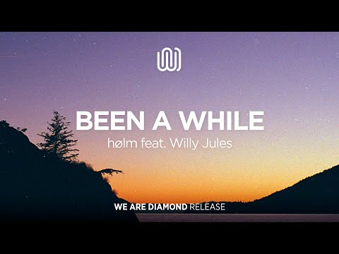 hølm - Been a While (feat. Willy Jules)