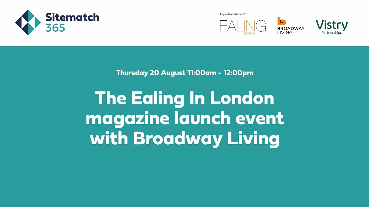 Sitematch365: Ealing in London magazine launch and Broadway Living