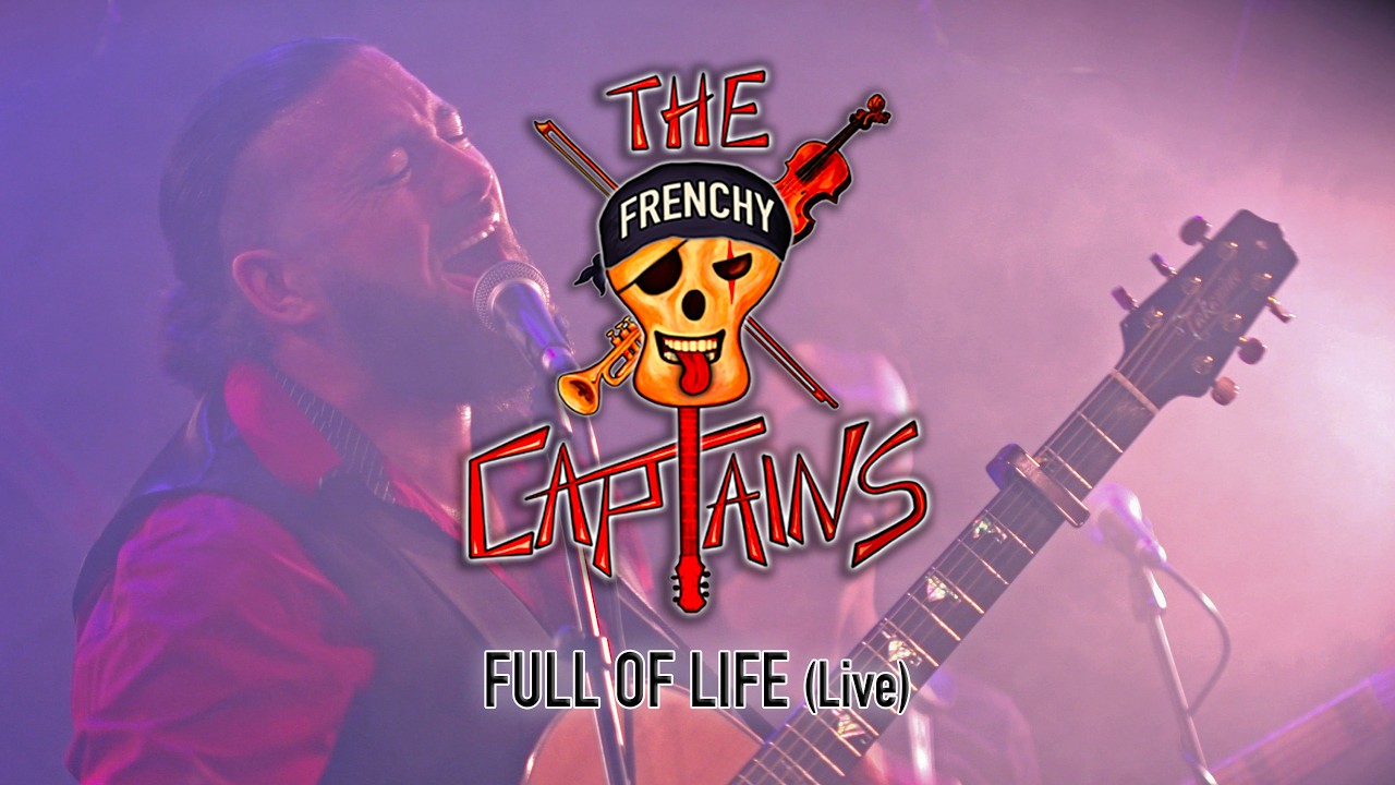 FULL OF LIFE (Live) The Frenchy Captains live L.P. "Out Of Nowhere" 2025