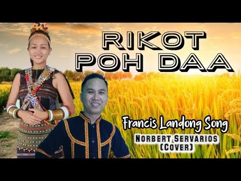 Rikot Poh Daa || Francis Landong Song  ||  Norbert Servarios ( Cover )
