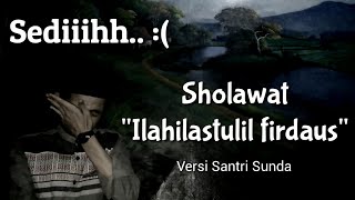 Download lagu Sholawat Sedihh..! 'Ilahilastulil firdaus' (Versi Santri Sunda) mp3 Download lagu Sholawat Sedihh..! 'Ilahilastulil firdaus' (Versi Santri Sunda) mp3