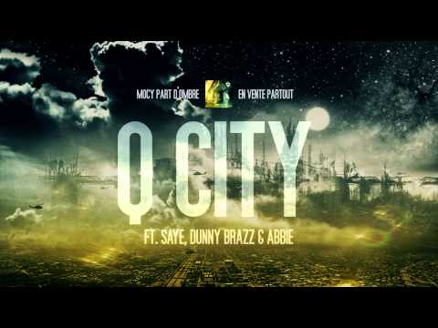 Mocy - Q City Ft. Saye, Dunny Brazz [Chanson Officielle]