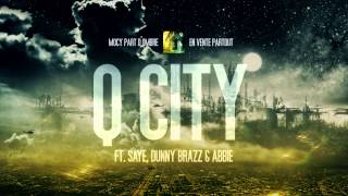 Mocy - Q City Ft. Saye, Dunny Brazz [Chanson Officielle]