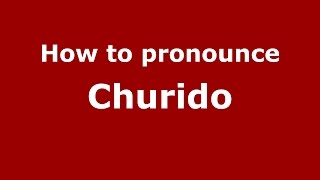 How to pronounce Churido