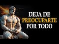 No Te Preocupes Más Y CONFÍA Estoicismo